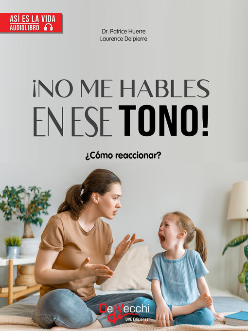 Title details for ¡No me hables en ese tono! by Dr. Patrice Huerre - Available